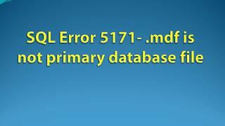 Method to Fix SQL Server Error 5171