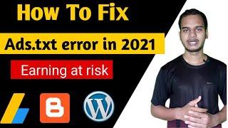 How To Fix Ads.txt file in Google AdSense 2021 | Upload Ads.txt Blogger, WordPress & Cpanel