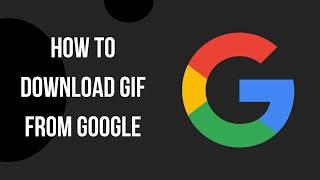 How to Download Gifs From Google