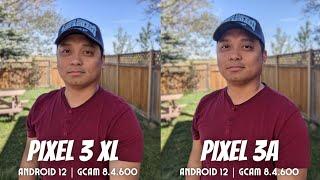 Pixel 3 XL vs Pixel 3a camera shootout in 2022! UPDATED! (Android 12 / GCAM 8.4.xxx)
