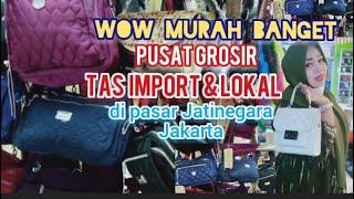 Pusat grosir tas import & lokal termurah || pasar Jatinegara jakarta