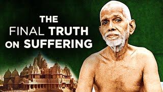 Ramana Maharshi's Final Teaching on Suffering