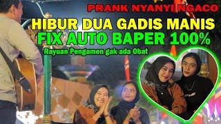 AWALNYA GAK MAU DIHIBUR ENDINGNYA FIX BAPER 100% | PRANK NYANYI NGACO