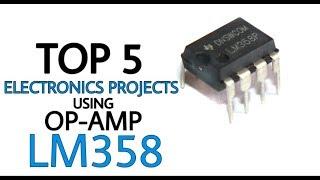 TOP 5 Electronics Projects using LM358 | OP-AMP