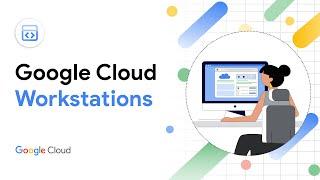 What is Cloud Workstations?