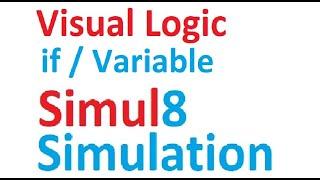 Visual Logic Lesson 1 If Condition Simul8 Simulation