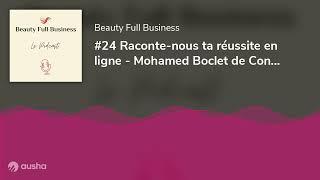 #24 Raconte-nous ta réussite en ligne - Mohamed Boclet de Connaissance Illimitée