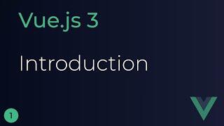 Vue JS 3 Tutorial - 1 - Introduction