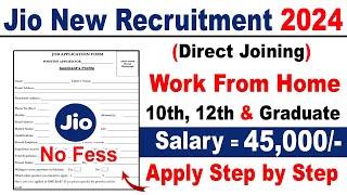 Reliance Jio Recruitment 2024 | Work From Home | Reliance Jio Vacancy 2024 | Private Job 2024