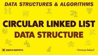 Circular Linked List Data Structure with all Operations & Algorithm | Part 1 | DSA