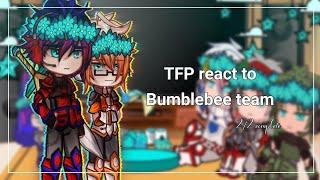 TFP react to Bumblebee team||2/2 complete + bonus []