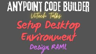 ViTech Talks | How To Setup AnyPoint Code Builder | Install VS Code | Design sample RAML