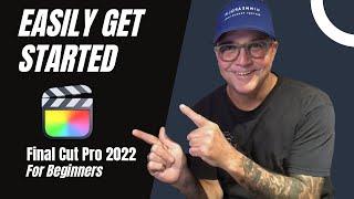 Getting Started in Final Cut Pro X for Beginners 2022 - Get Started Easily and FAST