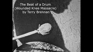 The Beat of a Drum (Wounded Knee Massacre) by Terry Brennan