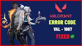 Fix Valorant Error Code -1067 | easy fix | 2023