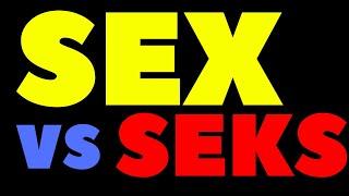 How To Pronounce Sex Vs Seks?