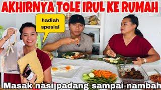 AKHIRNYA TOLE IRUL DATANG DAN TAK MASAKIN NASI PADANG ALA2 !! SAMPAI NAMBAH2(HADIAH SPESIAL)