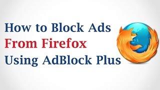 How to Block Ads in Mozilla Firefox Using Adblock Plus