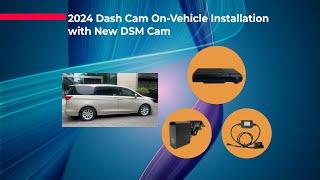 2024 Dash Cam On-Vehicle Installation with New DSM Cam