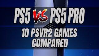 PS5 vs PS5 PRO | Ten PlayStation VR2 Games Compared