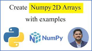 How to create a Numpy 2D Array in Python | Complete Guide | Examples | 2021 | Amit Thinks