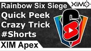 XIM Apex - Quick Peek Rainbow Six Siege Insane Trick #Shorts