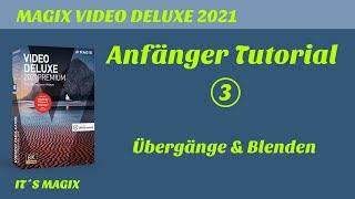 MAGIX VIDEO DELUXE 2021 Anfänger Tutorial Übergänge &  Blenden