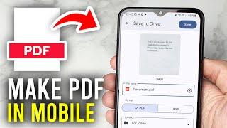 How To Make PDF File In Mobile - Full Guide