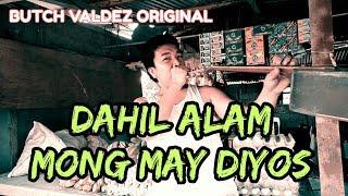 Dahil alam mong may Diyos - Butch Valdez | Official music video