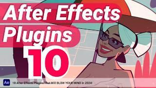 10 After Effects Plugins That Will BLOW YOUR MIND in 2024!