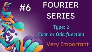 Fourier Series for Even and Odd functions || Very Easy & Important ||