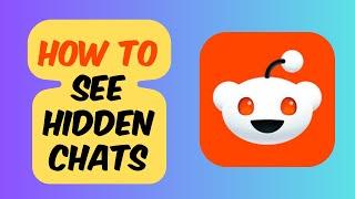 How To See Hidden Chats | Reddit