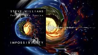 Steve Williams - Impossibility (Feat. Lukky Sparxx)