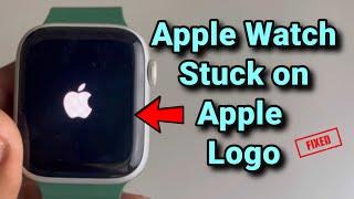 Apple Watch stuck on Apple logo : Fix
