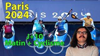 Paris 2024 :  J+10 Matin (#cyclisme ,#natation ,#basketball ,#canoekayak ...)