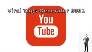 viral tags generator - youtube viral tags to get more views | tags/keyword generator |