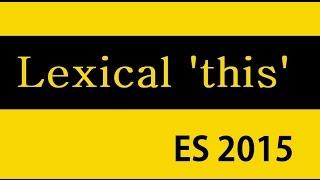 ES6 and Typescript Tutorial - 11 - lexical 'this'