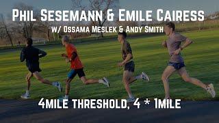 Phil Sesemann & Emile Cairess - 4mi Threshold, 4 * 1mi