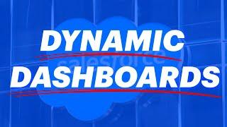 Dynamic Dashboards In Salesforce - HOW!?