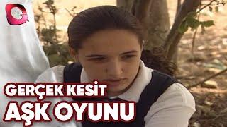 GERÇEK KESİT  - AŞK OYUNU