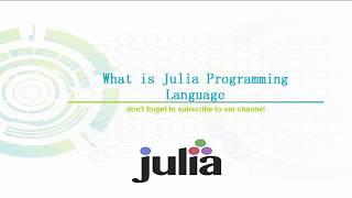 What is Julia Programming Language