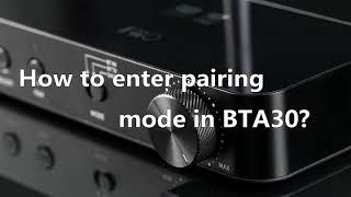 How to enter pairing mode in the FiiO BTA30 High Fidelity Bluetooth Transceiver?