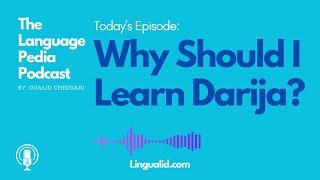 Why Should I Learn Darija? - The Language Pedia Podcast