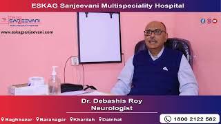 Dr. Debashis Roy | Neurologist | Eskag Sanjeevani | Kolkata