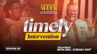 TIMELY INTERVENTION - COMMAND YOUR WEEK EPISODE 59 - DEC 30, 2024