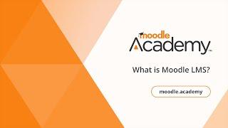 What is Moodle LMS? | Moodle Academy