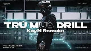 KayN - Trú Mưa Drill Remake (Prod. by Elevated)