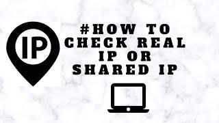 How to find out if your IP is Real IP or Shared IP