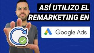 Cómo Crear una Campaña de REMARKETING en GOOGLE ADS [2024]