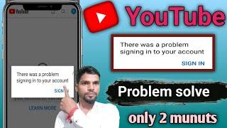 There was a problem singing in to your account YouTube ? Fix Account Login Issues Now